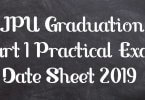 JPU Graduation Part 1 Practical Exam Date Sheet 2019