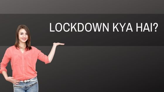Lockdown KYA HAI